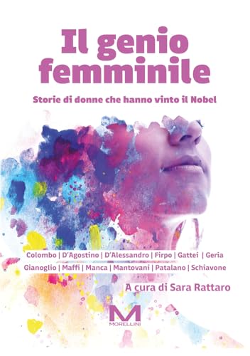 Il genio femminile. Storie di donne che hanno vinto il Nobel (Fuori collana) von Morellini