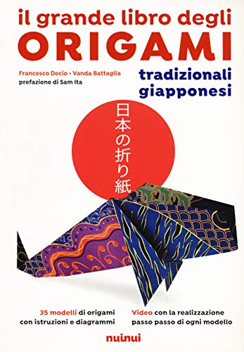 Il grande libro degli origami tradizionali giapponesi. Nuova ediz. von Nuinui