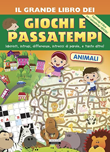 Il grande libro dei giochi e passatempi. Labirinti, intrusi, differenze, intrecci di parole e tanto altro! (Varia ragazzi) von Crescere