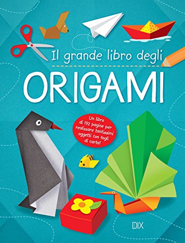 Il grande libro dell'origami (Varia illustrata) von Dix