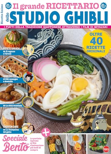 Il grande ricettario dello Studio Ghibli. I piatti della tradizione giapponese attraverso i film di Miyazaki (Anime cult ricette) von Sprea Editori