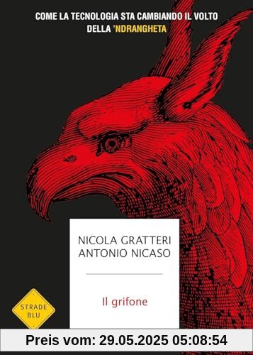 Il grifone. Come la tecnologia sta cambiando il volto della 'ndrangheta