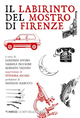 Il labirinto del Mostro di Firenze (Le notti della Repubblica) von Mimesis