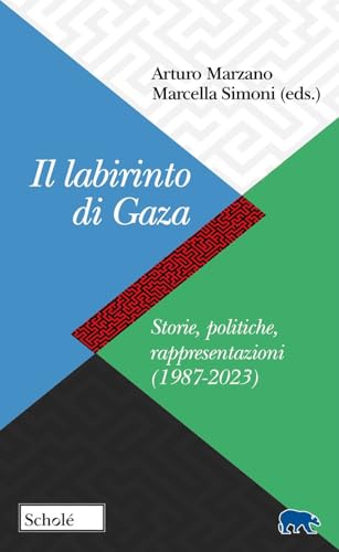Il labirinto di Gaza. Storie, politiche, rappresentazioni (1987-2023) (Orso blu) von Scholé