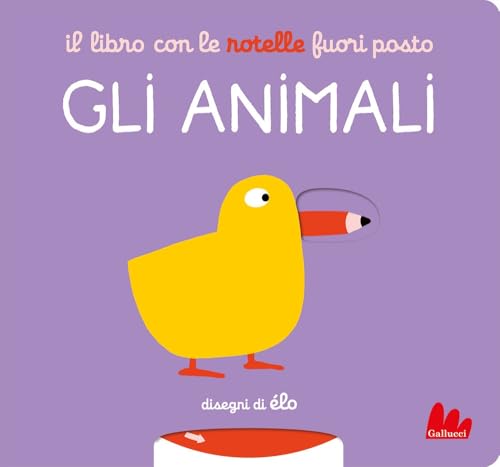 Il libro con le rotelle fuori posto. Gli animali (Artedicarte) von Gallucci
