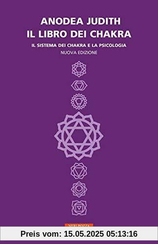 Il libro dei chakra. Il sistema dei chakra e la psicologia (I colibrì)