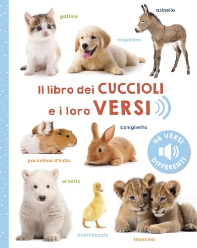 Il libro dei cuccioli e i loro versi. Ediz. a colori Il libro dei cuccioli e i loro versi. Ediz. a colori von Picarona Italia