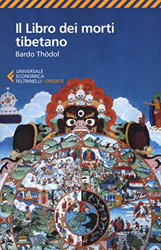 Il libro dei morti tibetano (Universale economica. Oriente, Band 8421)