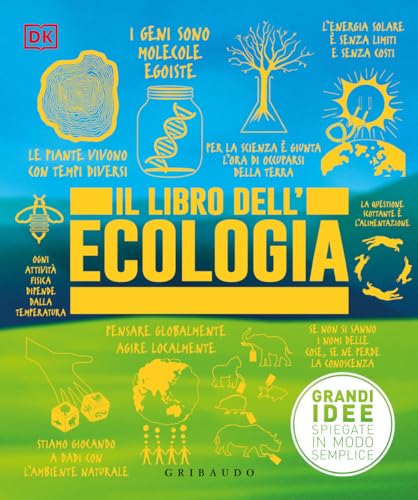 Il libro dell'ecologia. Grandi idee spiegate in modo semplice (Straordinariamente) von Gribaudo