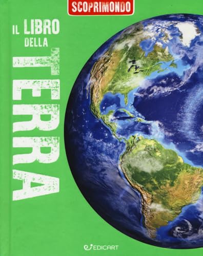 Il libro della Terra. Scoprimondo von Edicart