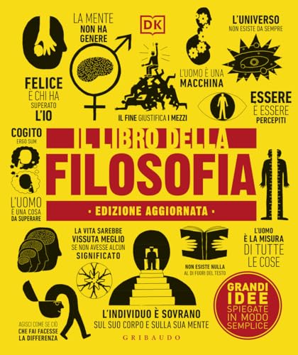Il libro della filosofia. Grandi idee spiegate in modo semplice (Straordinariamente) von Gribaudo