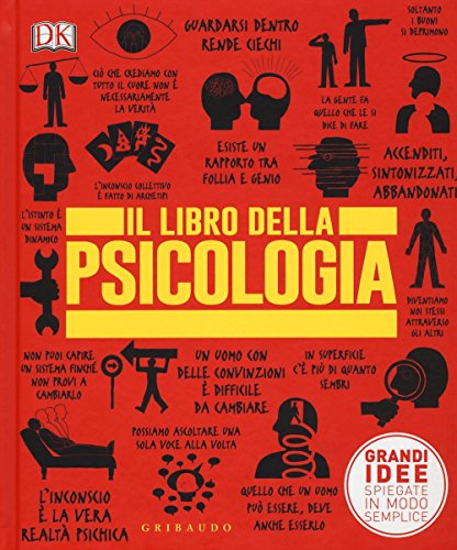 Il libro della psicologia. Grandi idee spiegate in modo semplice (Straordinariamente)