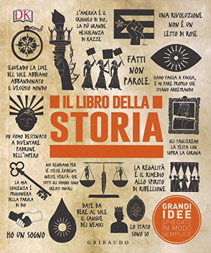 Il libro della storia. Grandi idee spiegate in modo semplice (Straordinariamente) von Gribaudo