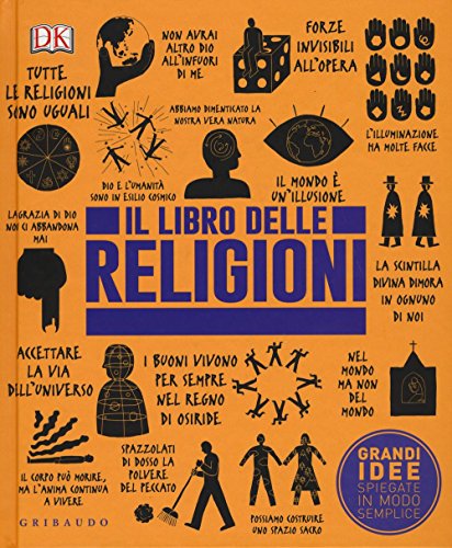 Il libro delle religioni. Grandi idee spiegate in modo semplice (Straordinariamente)