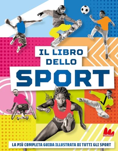 Il libro dello sport. La più completa guida illustrata di tutti gli sport (Indispensalibri) von Gallucci