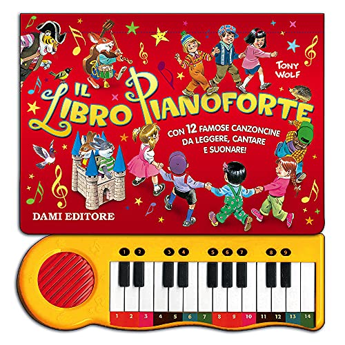 Il libro pianoforte. Con 12 famose canzoncine da leggere, cantare e suonare! Ediz. a colori Il libro pianoforte. Con 12 famose canzoncine da leggere, cantare e suonare! Ediz. a colori von Dami Editore
