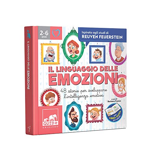 Il linguaggio delle emozioni. 48 storie per sviluppare l'intelligenza emotiva. Ispirato agli studi di Reuven Feuerstein. Ediz. a colori (Quid+)