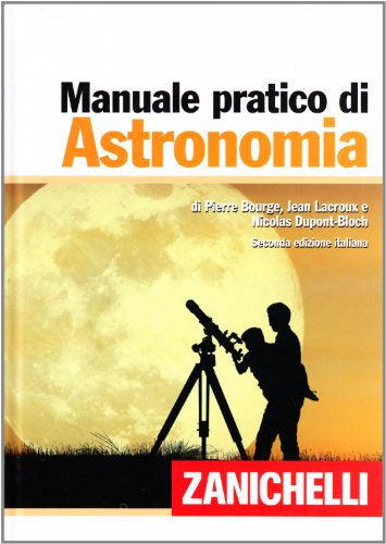 Il manuale pratico di astronomia von Zanichelli
