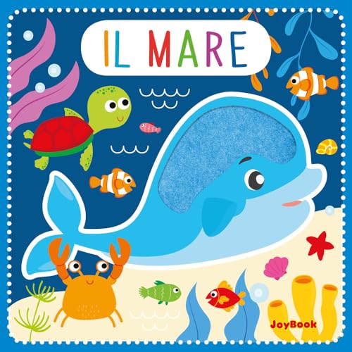 Il mare. Feltrini. Ediz. a colori von Joybook
