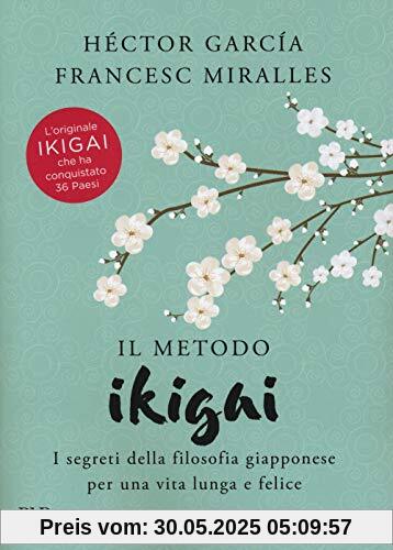Il metodo Ikigai. I segreti della filosofia giapponese per una vita lunga e felice (BUR Varia)