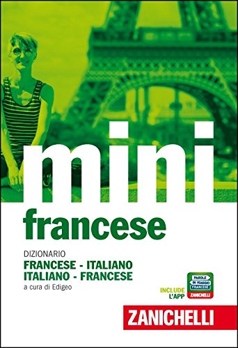 Il mini di francese. Dizionario francese-italiano, italiano-francese (I Mini Zanichelli)