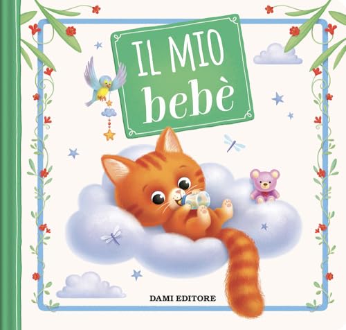 Il mio bebè. Ediz. a colori (Libri per ricordare) von Dami Editore