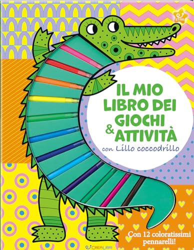 Il mio libro dei giochi & attività con Lillo Coccodrillo. Ediz. illustrata. Con 12 pennarelli Il mio libro dei giochi & attività con Lillo Coccodrillo. Ediz. illustrata. Con 12 pennarelli von Crealibri