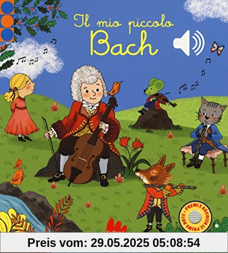 Il mio piccolo Bach. Libro sonoro Il mio piccolo Bach. Libro sonoro