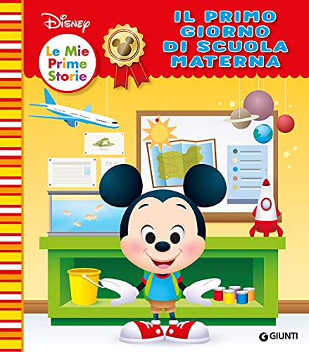 Il mio primo giorno di scuola materna. Ediz. a colori (Le mie prime storie) von Disney Libri