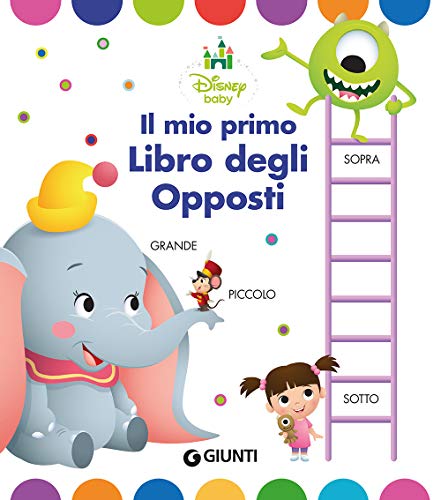 Il mio primo libro degli opposti (Disney baby) von Disney Libri