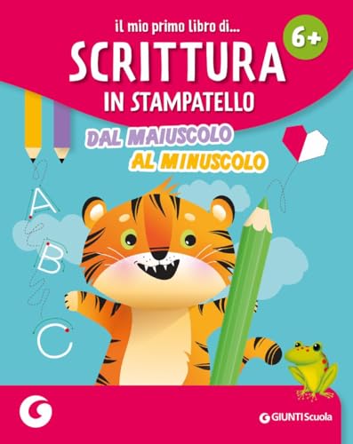Il mio primo libro di... scrittura in stampatello. Dal maiuscolo al minuscolo (GS in libreria) Il mio primo libro di... scrittura in stampatello. Dal maiuscolo al minuscolo (GS in libreria) von Giunti Scuola