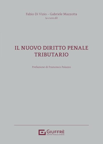 Il nuovo diritto penale tributario Il nuovo diritto penale tributario von Giuffrè