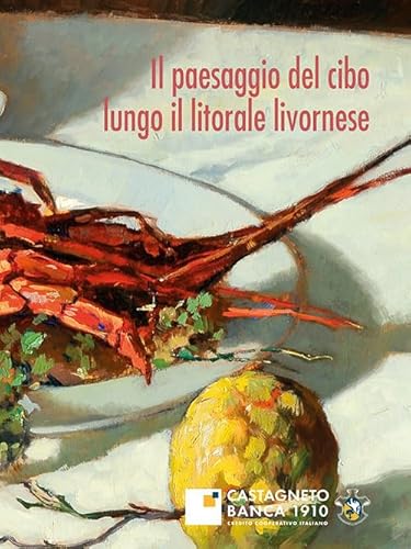 Il paesaggio del cibo lungo il litorale livornese (Arte) von Pacini Editore