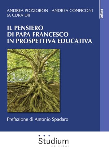 Il pensiero di Papa Francesco in prospettiva educativa (La cultura) von Studium