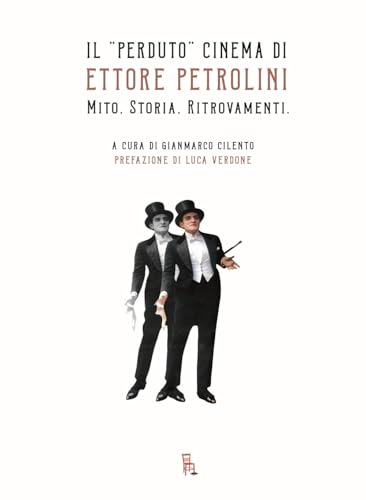 Il «perduto» cinema di Ettore Petrolini. Mito. Storia. Ritrovamenti (Che storia!) von Sagoma
