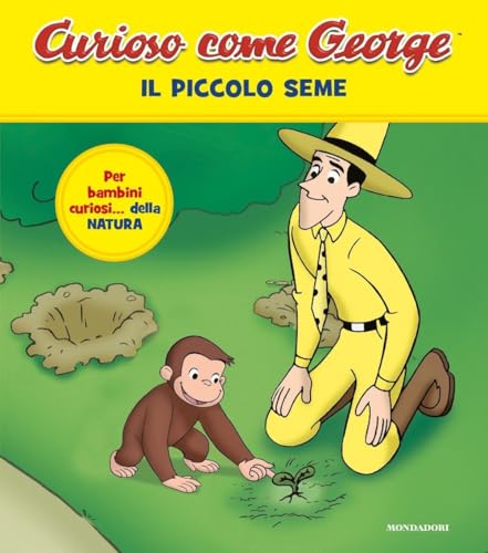 Il piccolo seme. Curioso come George. Ediz. a colori (Prime letture) von Mondadori