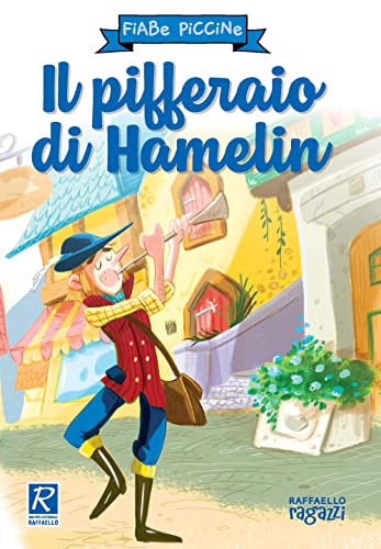 Il pifferaio di Hamelin. Ediz. a colori (Fiabe piccine)