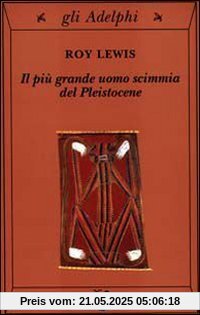 Il più grande uomo scimmia del Pleistocene
