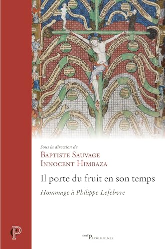 Il porte du fruit en son temps: Hommage à Philippe Lefebvre von CERF
