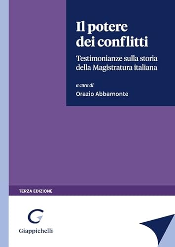 Il potere dei conflitti. Testimonianze sulla storia della Magistratura italiana von Giappichelli