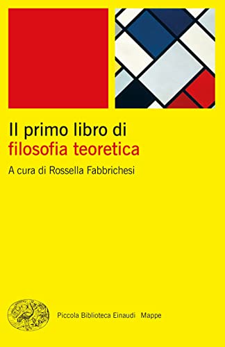 Il primo libro di filosofia teoretica (Piccola biblioteca Einaudi. Big) von Einaudi