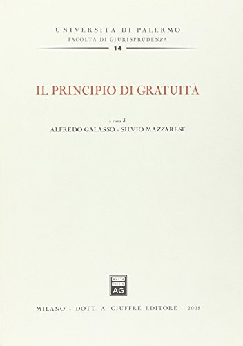 Il principio di gratuità (Univ. Palermo-Fac. di giurisprudenza) von Giuffrè