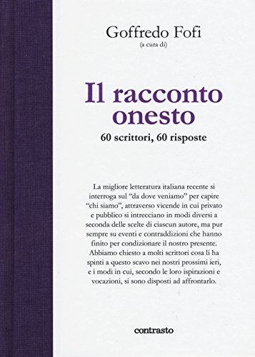 Il racconto onesto. 60 scrittori, 60 risposte von Contrasto