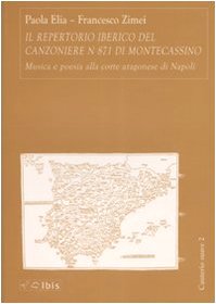 Il repertorio iberico del canzoniere n° 871 di Montecassino. Musica e poesia alla corte aragonese di Napoli (Cauterio suave) von Ibis