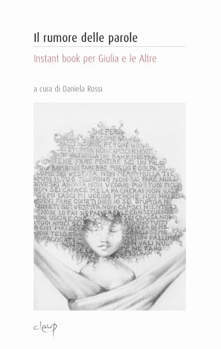 Il rumore delle parole. Instant book per Giulia e le altre (Varia) von CLEUP