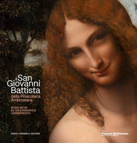Il san Giovanni Battista della Pinacoteca Ambrosiana. Nuovi studi su un enigmatico leonardesco. Ediz. illustrata Il san Giovanni Battista della Pinacoteca Ambrosiana. Nuovi studi su un enigmatico leonardesco. Ediz. illustrata von Dario Cimorelli Editore