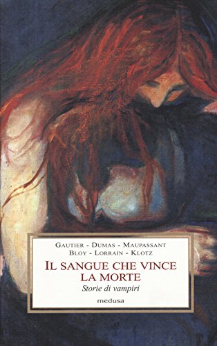 Il sangue che vince la morte. Storie di vampiri (Le porpore)