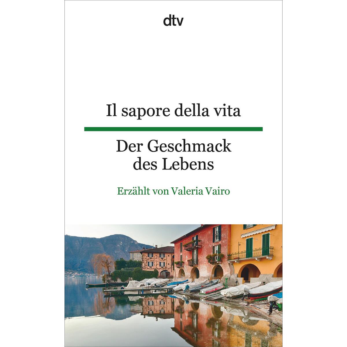 Il sapore della vita Der Geschmack des Lebens Il sapore della vita Der Geschmack des Lebens von dtv Verlagsgesellschaft
