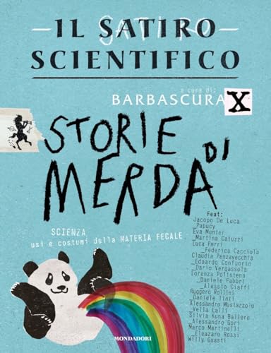 Il satiro scientifico. Storie di merda. Scienza, usi e costumi della materia fecale (Gaia) von Mondadori