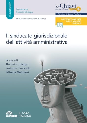 Il sindacato giurisdizionale sull'attività amministrativa (Le chiavi. Saperi e soluzioni) von La Tribuna